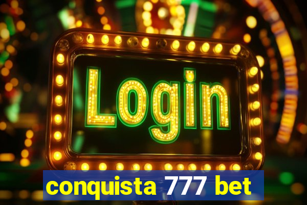 conquista 777 bet